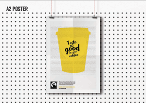 a2 poster with the words 'taste the good in your coffee' on the outline of a takeaway coffee cup.