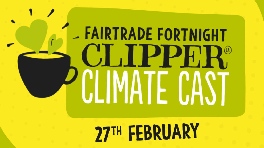 Fairtrade Fortnight Clipper Climate Cast - 27th February
